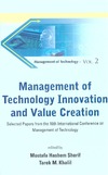 Sherif M., Khalil T.  Management of Technology Innovation and Value Creation: Selected Papers from the 16th International Conference on Management of Technology