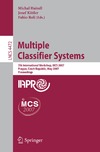 Haindl M., Kittler J., Roli F.  Multiple Classifier Systems: 7th International Workshop, MCS 2007, Prague, Czech Republic, May 23-25, 2007, Proceedings (Lecture Notes in Computer Science ... Vision, Pattern Recognition, and Graphics)