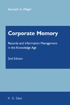 Megill K.  Corporate Memory: Records And Information Management In The Knowledge Age
