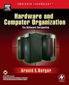 Berger A.  Hardware and Computer Organization: The Software PerspectiveEmbedded Technology Series