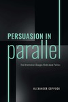 Coppock A.  Persuasion in parallel.How Information changes minds about politics