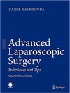 Katkhouda N.  Advanced Laparoscopic Surgery: Techniques and Tips, Second Edition