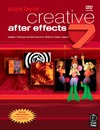 Taylor A.  Creative After Effects 7: Workflow Techniques for Animation, Visual Effects and Motion Graphics