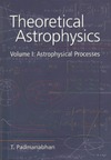Padmanabhan T.  Theoretical astrophysics vol.1: astrophysical processes