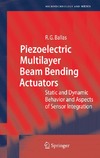 Ballas R.  Piezoelectric Multilayer Beam-Bending Actuators: Static and Dynamic Behavior and Aspects of Sensor Integration (Microtechnology and MEMS)
