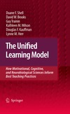 Shell D., Brooks D., Trainin K.  The Unified Learning Model: How Motivational, Cognitive, and Neurobiological Sciences Inform Best Teaching Practices
