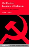 Gregory P. R.  The Political Economy of Stalinism: Evidence from the Soviet Secret Archives