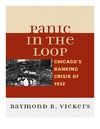 Raymond B. Vickers  Panic in the Loop. Chicagos banking crisis of 1932