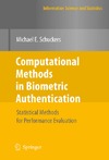 Schuckers M.  Computational Methods in Biometric Authentication: Statistical Methods for Performance Evaluation (Information Science and Statistics)