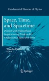 Petkov V.  Space, Time, and Spacetime: Physical and Philosophical Implications of Minkowski's Unification of Space and Time (Fundamental Theories of Physics)