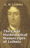 Leibniz G.  The Early Mathematical Manuscripts of Leibniz