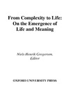 Gregersen N.H.  From complexity to life: on the emergence of life and meaning