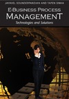 Sounderpandian J., Sinha T. — E-Business Process Management: Technologies and Solutions