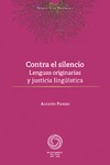 Agustin Panizo  Contra el silencio Lenguas originarias y justicia ling&#252;&#237;stica