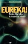 Blin-Stoyle R.  Eureka!: Physics of Particles, Matter and the Universe