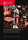 Tina Burrett, Jeff Kingston  ROUTLEDGE HANDBOOK OF TRAUMA IN EAST ASIA