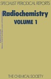 Radiochemistry : Volume 1