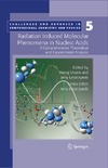 Shukla M., Leszczynski J.  Radiation Induced Molecular Phenomena in Nucleic Acids: A Comprehensive Theoretical and Experimental Analysis (Challenges and Advances in Computational Chemistry and Physics)