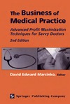 Marcinko D.  The Business of Medical Practice: Advanced Profit Maximization Techniques for Savvy Doctors,