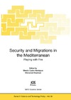 Henriques M., Khachani M.  Security And Migrations in the Mediterranean: Playing With Fire (NATO Science Series: Science & Technology Policy) (Nato Science Series: Science & Technology Policy)