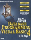 Amundsen M., Smith C.  Teach Yourself Database Programming With Visual Basic 4 in 21 Days (Sams Teach Yourself)