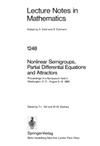 Gill T., Zachary W.  Nonlinear Semigroups Partial Differential Equations and Attractors