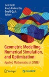 Hasle G., Lie K., Quak E.  Geometric Modelling, Numerical Simulation, and Optimization: Applied Mathematics at SINTEF