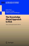 Pope R., Leitner J., Leopold-Wildburger U.  The Knowledge Ahead Approach to Risk: Theory and Experimental Evidence (Lecture Notes in Economics and Mathematical Systems)