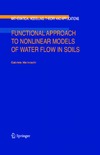 Marinoschi G.  Functional Approach to Nonlinear Models of Water Flow in Soils (Mathematical Modelling: Theory and Applications)
