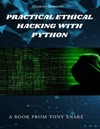 Tony Snake  Practical Ethical Hacking with Python