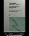 Bell S.  Learning with Information Systems: Analysis and Design in Developing Countries (Routledge Studies in Information and Library Management Systems, 1)
