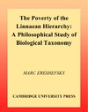 Ereshefsky M.  The Poverty of the Linnaean Hierarchy: A Philosophical Study of Biological Taxonomy (Cambridge Studies in Philosophy and Biology)