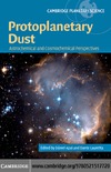 Apai D., Lauretta D.  Protoplanetary Dust: Astrophysical and Cosmochemical Perspectives (Cambridge Planetary Science, 12)