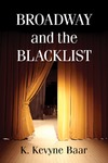 K. Kevyne Baar  Broadway and the Blacklist