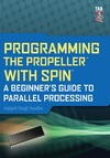 Sandhu H.  Programming the Propeller with Spin: A Beginner's Guide to Parallel Processing (Tab Electronics)