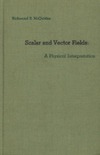 McQuistan R.  Scalar and vector fields: a physical interpretation