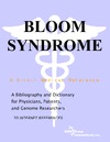 Parker P., Parker J.  Bloom Syndrome - A Bibliography and Dictionary for Physicians, Patients, and Genome Researchers
