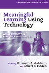 Ashburn E., Floden R.  Meaningful Learning Using Technology: What Educators Need to Know And Do (Technology, Education--Connections (Tec) Series)