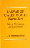 Merzheeyskaya O.  Larvae of Owlet Moths (Noctuidae)