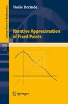 Berinde V.  Iterative Approximation of Fixed Points (Lecture Notes in Mathematics)