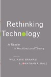 Braham W.  Rethinking Technology: A Reader in Architectural Theory