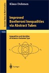 Dohmen K.  Improved Bonferroni Inequalities via Abstract Tubes: Inequalities and Identities of Inclusion-Exclusion Type (Lecture Notes in Mathematics 1826)
