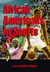 Wiggins D.K.  African Americans in sports. Volume 1-2