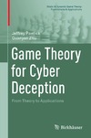 Pawlick J., Zhu Q.  Game Theory for Cyber Deception