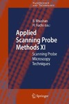 Bhushan B., Fuchs H.  Applied Scanning Probe Methods XI: Scanning Probe Microscopy Techniques (NanoScience and Technology) (No. 11)