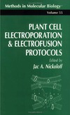 Nickoloff J.  Plant Cell Electroporation And Electrofusion Protocols (Methods in Molecular Biology)