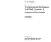 Fletcher C.  Computational Techniques for Fluid Dynamics, Vol. 1: Fundamental and General Techniques, 2nd edition