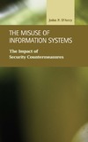 D'Arcy J.  The Misuse of Information Systems: The Impact of Security Countermeasures (Criminal Justice: Recent Scholarship)