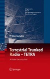 Stavroulakis P.  TErrestrial Trunked RAdio - TETRA: A Global Security Tool (Signals and Communication Technology)