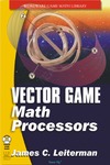 Leiterman J.  Vector Games Math Processors (Wordware Game Math Library)
